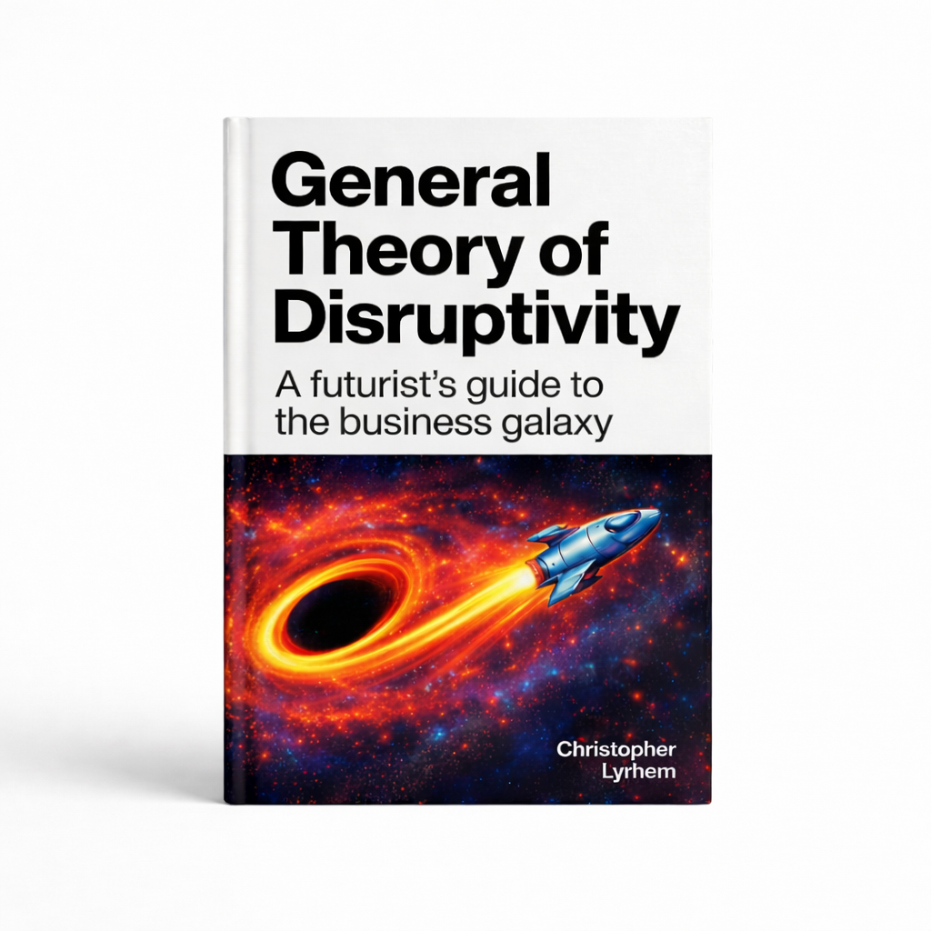 General Theory of Disruptivity physical book by Christopher Lyrhem